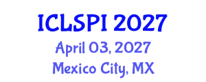 International Conference on Legal, Security and Privacy Issues (ICLSPI) April 03, 2027 - Mexico City, Mexico