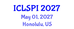 International Conference on Legal, Security and Privacy Issues (ICLSPI) May 01, 2027 - Honolulu, United States
