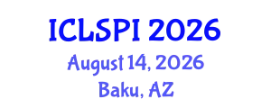 International Conference on Legal, Security and Privacy Issues (ICLSPI) August 14, 2026 - Baku, Azerbaijan