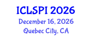 International Conference on Legal, Security and Privacy Issues (ICLSPI) December 16, 2026 - Quebec City, Canada