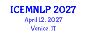 International Conference on Empirical Methods in Natural Language Processing (ICEMNLP) April 12, 2027 - Venice, Italy