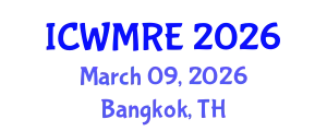 International Conference on Waste Management, Recycling and Environment (ICWMRE) March 09, 2026 - Bangkok, Thailand