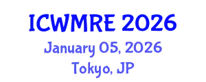 International Conference on Waste Management, Recycling and Environment (ICWMRE) January 05, 2026 - Tokyo, Japan