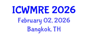 International Conference on Waste Management, Recycling and Environment (ICWMRE) February 02, 2026 - Bangkok, Thailand