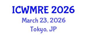 International Conference on Waste Management, Recycling and Environment (ICWMRE) March 23, 2026 - Tokyo, Japan