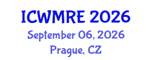 International Conference on Waste Management, Recycling and Environment (ICWMRE) September 06, 2026 - Prague, Czechia