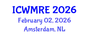 International Conference on Waste Management, Recycling and Environment (ICWMRE) February 02, 2026 - Amsterdam, Netherlands