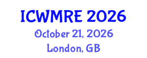 International Conference on Waste Management, Recycling and Environment (ICWMRE) October 21, 2026 - London, United Kingdom