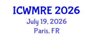 International Conference on Waste Management, Recycling and Environment (ICWMRE) July 19, 2026 - Paris, France