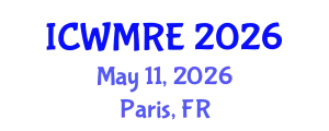 International Conference on Waste Management, Recycling and Environment (ICWMRE) May 11, 2026 - Paris, France