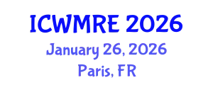 International Conference on Waste Management, Recycling and Environment (ICWMRE) January 26, 2026 - Paris, France