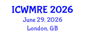 International Conference on Waste Management, Recycling and Environment (ICWMRE) June 29, 2026 - London, United Kingdom