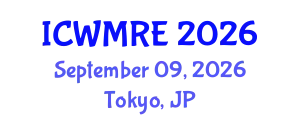 International Conference on Waste Management, Recycling and Environment (ICWMRE) September 09, 2026 - Tokyo, Japan