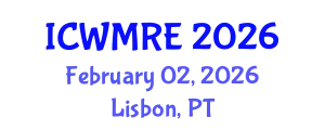 International Conference on Waste Management, Recycling and Environment (ICWMRE) February 02, 2026 - Lisbon, Portugal