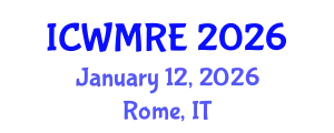 International Conference on Waste Management, Recycling and Environment (ICWMRE) January 12, 2026 - Rome, Italy