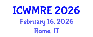 International Conference on Waste Management, Recycling and Environment (ICWMRE) February 16, 2026 - Rome, Italy