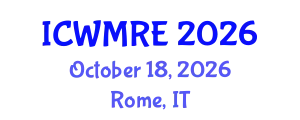 International Conference on Waste Management, Recycling and Environment (ICWMRE) October 18, 2026 - Rome, Italy