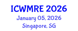International Conference on Waste Management, Recycling and Environment (ICWMRE) January 05, 2026 - Singapore, Singapore