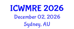 International Conference on Waste Management, Recycling and Environment (ICWMRE) December 02, 2026 - Sydney, Australia