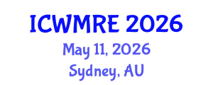 International Conference on Waste Management, Recycling and Environment (ICWMRE) May 11, 2026 - Sydney, Australia