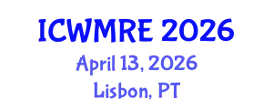 International Conference on Waste Management, Recycling and Environment (ICWMRE) April 13, 2026 - Lisbon, Portugal