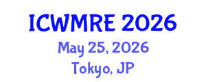 International Conference on Waste Management, Recycling and Environment (ICWMRE) May 25, 2026 - Tokyo, Japan