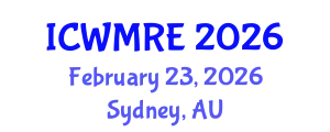International Conference on Waste Management, Recycling and Environment (ICWMRE) February 23, 2026 - Sydney, Australia