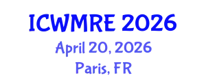 International Conference on Waste Management, Recycling and Environment (ICWMRE) April 20, 2026 - Paris, France