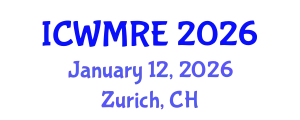 International Conference on Waste Management, Recycling and Environment (ICWMRE) January 12, 2026 - Zurich, Switzerland