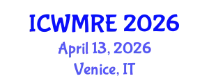 International Conference on Waste Management, Recycling and Environment (ICWMRE) April 13, 2026 - Venice, Italy