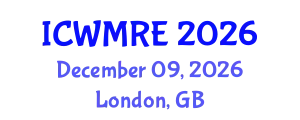 International Conference on Waste Management, Recycling and Environment (ICWMRE) December 09, 2026 - London, United Kingdom