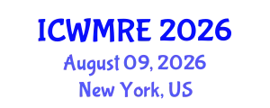 International Conference on Waste Management, Recycling and Environment (ICWMRE) August 09, 2026 - New York, United States
