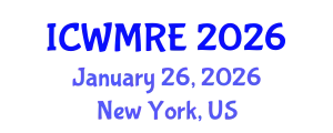 International Conference on Waste Management, Recycling and Environment (ICWMRE) January 26, 2026 - New York, United States