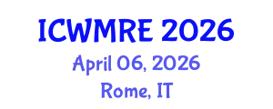 International Conference on Waste Management, Recycling and Environment (ICWMRE) April 06, 2026 - Rome, Italy