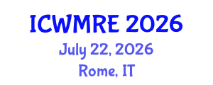 International Conference on Waste Management, Recycling and Environment (ICWMRE) July 22, 2026 - Rome, Italy