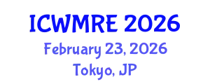 International Conference on Waste Management, Recycling and Environment (ICWMRE) February 23, 2026 - Tokyo, Japan