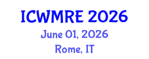 International Conference on Waste Management, Recycling and Environment (ICWMRE) June 01, 2026 - Rome, Italy