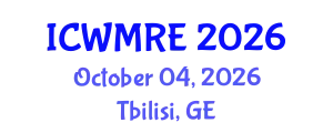 International Conference on Waste Management, Recycling and Environment (ICWMRE) October 04, 2026 - Tbilisi, Georgia