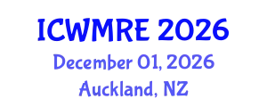 International Conference on Waste Management, Recycling and Environment (ICWMRE) December 01, 2026 - Auckland, New Zealand