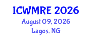 International Conference on Waste Management, Recycling and Environment (ICWMRE) August 09, 2026 - Lagos, Nigeria