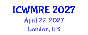 International Conference on Waste Management, Recycling and Environment (ICWMRE) April 22, 2027 - London, United Kingdom