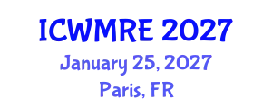 International Conference on Waste Management, Recycling and Environment (ICWMRE) January 25, 2027 - Paris, France