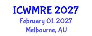 International Conference on Waste Management, Recycling and Environment (ICWMRE) February 01, 2027 - Melbourne, Australia