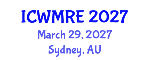 International Conference on Waste Management, Recycling and Environment (ICWMRE) March 29, 2027 - Sydney, Australia
