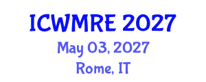 International Conference on Waste Management, Recycling and Environment (ICWMRE) May 03, 2027 - Rome, Italy