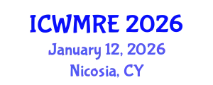 International Conference on Waste Management, Recycling and Environment (ICWMRE) January 12, 2026 - Nicosia, Cyprus