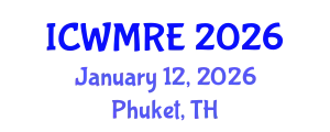 International Conference on Waste Management, Recycling and Environment (ICWMRE) January 12, 2026 - Phuket, Thailand
