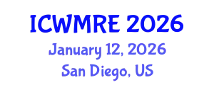 International Conference on Waste Management, Recycling and Environment (ICWMRE) January 12, 2026 - San Diego, United States