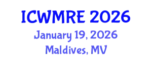 International Conference on Waste Management, Recycling and Environment (ICWMRE) January 19, 2026 - Maldives, Maldives