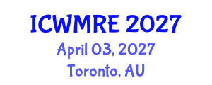 International Conference on Waste Management, Recycling and Environment (ICWMRE) April 03, 2027 - Toronto, Australia